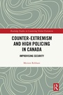 Cover: Counter-Extremism and High Policing in Canada - Routledge