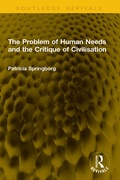 Cover: The Problem of Human Needs and the Critique of Civilisation - Routledge