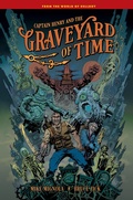 Cover: Captain Henry and the Graveyard of Time - Dark Horse Comics,U.S.