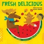 Cover: Fresh Delicious - Astra Young Readers