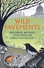 Cover: Wild Pavements - The History Press Ltd
