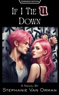 Cover: If I Tie U Down (Teardrop Edition) - Stephanie Van Orman