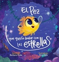 Cover: El pez que queria bailar con las estrellas - Barbara Pinke