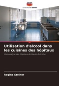 Cover: Utilisation d'alcool dans les cuisines des hopitaux - Editions Notre Savoir
