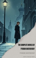 Cover: The Complete Works of Fyodor Dostoevsky - Zenith Starlight Media