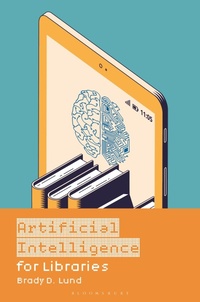 Enlarge image Cover: Artificial Intelligence for Libraries - Bloomsbury Libraries Unlimited