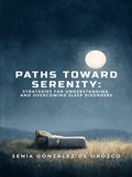 Abbildung von: Paths Toward Serenity: Strategies for Understanding and Overcoming Sleep Disorders - Senia González