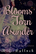 Cover: Blooms Torn Asunder - M.L. Bullock
