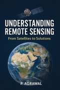 Cover: Understanding Remote Sensing: From Satellites to Solutions - P. Agrawal