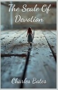 Enlarge image Cover: The Scale of Devotion - Charles Bates