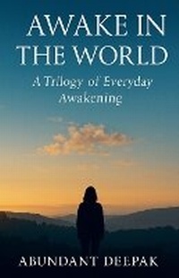 Enlarge image Cover: Awake in the World - Deepak Bhagchandani