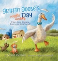 Cover: Griffin Goose's Wiggly Waddly Day - Wishing Willow Press