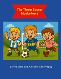 Cover: The Three Soccer Musketeers - Carlos Viola