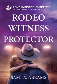 Enlarge image Cover: Rodeo Witness Protector - Love Inspired Suspense