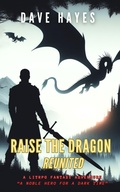 Cover: Raise the Dragon: Reunited - The Speculative Hayes Publishing