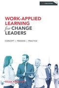 Cover: Work-Applied Learning for Change Leaders - WAL Publications Pty Ltd