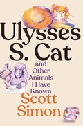 Cover: Ulysses S. Cat and Other Animals I Have Known - W. W. Norton & Company