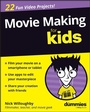 Cover: Movie Making For Kids For Dummies - Wiley