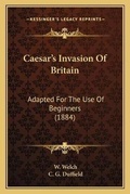 Cover: Caesar's Invasion Of Britain - Kessinger Publishing
