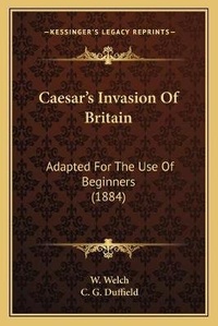 Enlarge image Cover: Caesar's Invasion Of Britain - Kessinger Publishing