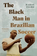 Cover: The Black Man in Brazilian Soccer - The University of North Carolina Press
