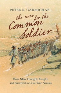 Enlarge image Cover: The War for the Common Soldier - The University of North Carolina Press