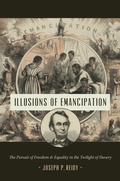 Cover: Illusions of Emancipation - The University of North Carolina Press