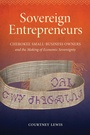 Cover: Sovereign Entrepreneurs - The University of North Carolina Press