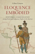 Cover: Eloquence Embodied - Omohundro Institute and UNC Press