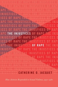 Enlarge image Cover: The Injustices of Rape - The University of North Carolina Press