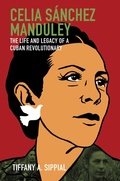 Cover: Celia S&aacute;nchez Manduley - The University of North Carolina Press