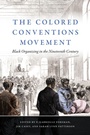 Cover: The Colored Conventions Movement - The University of North Carolina Press