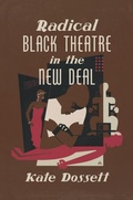 Cover: Radical Black Theatre in the New Deal - The University of North Carolina Press
