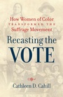 Cover: Recasting the Vote - The University of North Carolina Press
