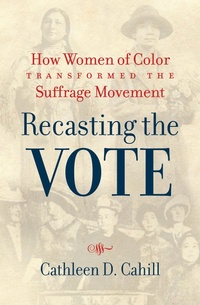 Enlarge image Cover: Recasting the Vote - The University of North Carolina Press