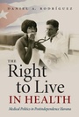 Cover: The Right to Live in Health - The University of North Carolina Press