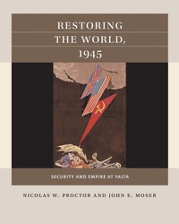 Enlarge image Cover: Restoring the World, 1945 - The University of North Carolina Press