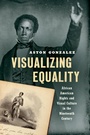 Cover: Visualizing Equality - The University of North Carolina Press