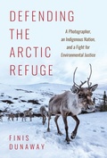 Cover: Defending the Arctic Refuge - The University of North Carolina Press