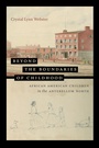 Cover: Beyond the Boundaries of Childhood - The University of North Carolina Press