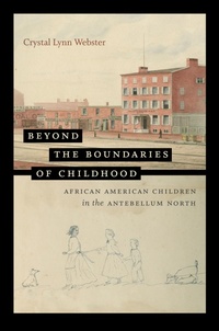 Enlarge image Cover: Beyond the Boundaries of Childhood - The University of North Carolina Press
