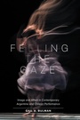 Cover: Feeling the Gaze - UNC Department of Romance Studies
