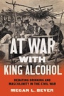 Cover: At War with King Alcohol - The University of North Carolina Press