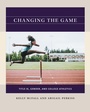 Cover: Changing the Game - The University of North Carolina Press