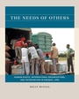 Cover: The Needs of Others - The University of North Carolina Press