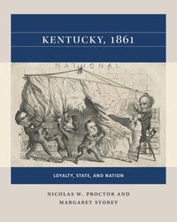 Enlarge image Cover: Kentucky, 1861 - The University of North Carolina Press
