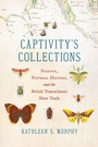 Cover: Captivity's Collections - The University of North Carolina Press