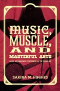 Abbildung von: Music, Muscle, and Masterful Arts - The University of North Carolina Press