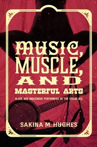 Abbildung von: Music, Muscle, and Masterful Arts - The University of North Carolina Press