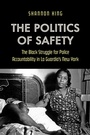 Cover: The Politics of Safety - The University of North Carolina Press